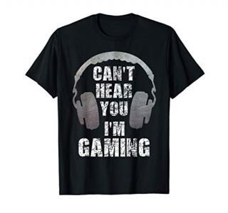 Funny Gamer Can't Hear You I'm Gaming Teens Boys Girls T-Shirt