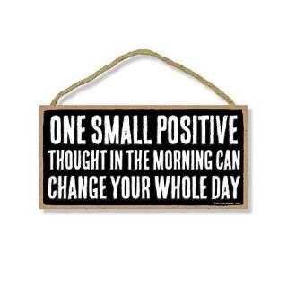 Honey Dew Gifts One Small Positive Thought Can Change Your Whole Day - 5 x 10