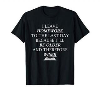Funny Homework Quotes - Humor Saying for Teen Girls and Boys T-Shirt