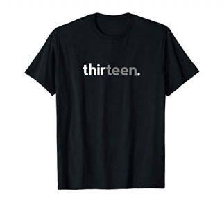 13th Birthday Gifts for Teen Boys 13  Thirteen 13 Year Old T-Shirt