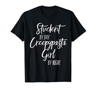 Student By Day Creepypasta Girl By Night Gifts For Teen Girl T-Shirt