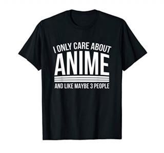I Only Care About Anime Shirts Anime Manga Lovers Gifts T-Shirt
