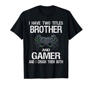 Funny Gamer Quote Video Games Gaming Boys Brother Teen T-Shirt