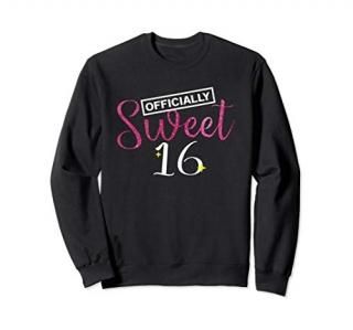 Officially Sweet 16  Sixteenth Birthday Teen Girls Gift Sweatshirt