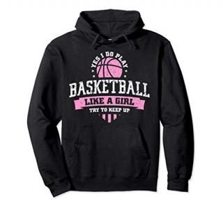 Yes I Do Play Basketball Like A Girl Try To Keep Up Women Pullover Hoodie