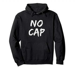 No Cap Hoodie Urban Slang Rap Trap Music Gift Boyfriend Men Pullover Hoodie