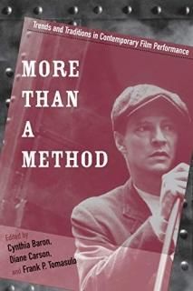More Than a Method Trends and Traditions in Contemporary Film Performance Contem