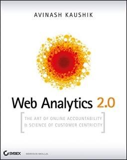 Web Analytics 2.0 The Art of Online Accountability and Science of Customer Centr
