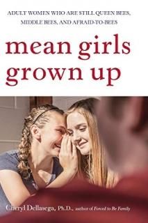 Mean Girls Grown Up Adult Women Who Are Still Queen Bees Middle Bees and Afraid-