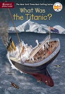 What Was the Titanic What Was