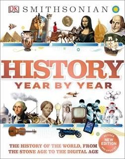 History Year by Year The History of the World from the Stone Age to the Digital 