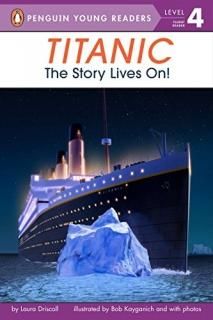 Titanic The Story Lives On! Penguin Young Readers Level 4
