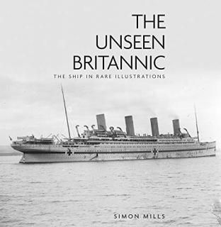 The Unseen Britannic The Ship in Rare Illustrations