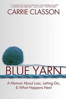 Blue Yarn A Memoir About Loss Letting Go and What Happens Next