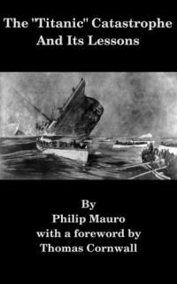 The Titanic Catastrophe And Its Lessons