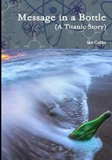 Message in a Bottle a Titanic Story
