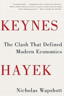 Keynes Hayek The Clash That Defined Modern Economics