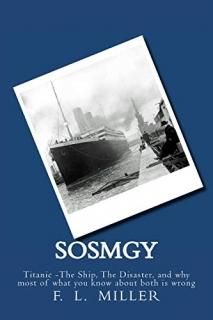 Sosmgy Titanic the Ship the Disaster and Why Most of What You Know About Them Is