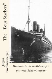 The Four Stackers Historische Schnelldampfer Mit Vier Schornsteinen