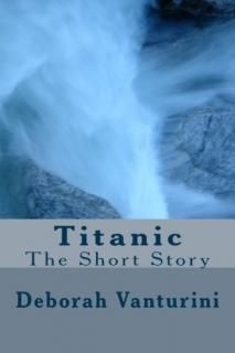 Titanic The Short Story