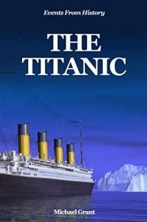 The Titanic The Sinking of the Titanic Events From History