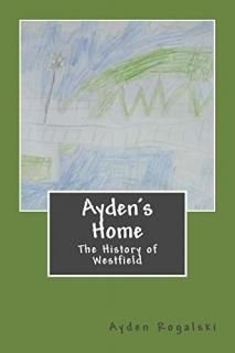 Ayden's Home The History of Westfield Ayden's History