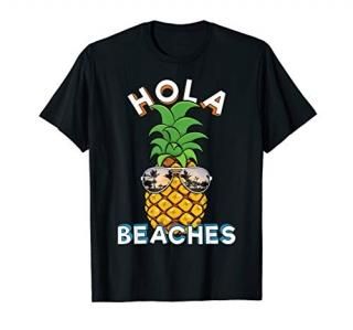 Pineapple Sunglasses Hola Beaches  Funny Beach Vacation T-Shirt