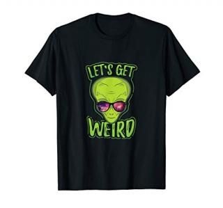 Let's Get Weird Green Funny Alien Sunglasses Gift T-Shirt