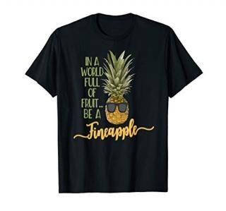 Funny Pineapple Quote Fun Sunglasses Fineapple Shirt Gift T-Shirt