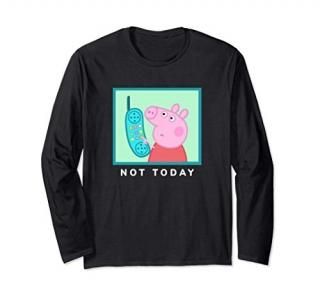 Peppa Pig Not Today Long Sleeve T-Shirt