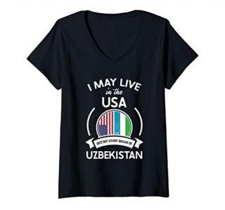 Womens May Live In The USA But My Story Began In Uzbekistan Gift V-Neck T-Shirt