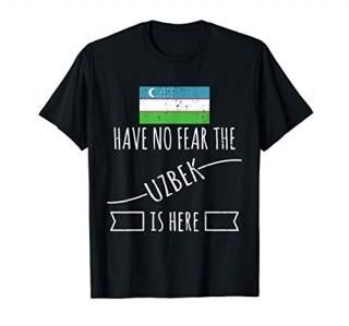 Uzbekistan Shirt - Have No Fear Uzbek Is Here T-Shirt
