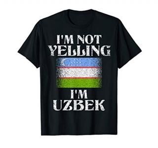 I'm Not Yelling I'm Uzbek Funny Uzbek Pride T-Shirt