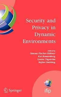 Security and Privacy in Dynamic Environments Proceedings of the IFIP TC-11 21st 