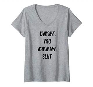 Womens The Office Dwight You Ignorant Slut V-Neck T-Shirt