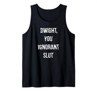 The Office Dwight You Ignorant Slut Tank Top
