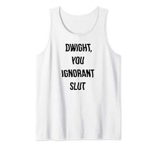 The Office Dwight You Ignorant Slut Tank Top
