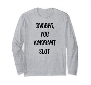 The Office Dwight You Ignorant Slut Long Sleeve T-Shirt