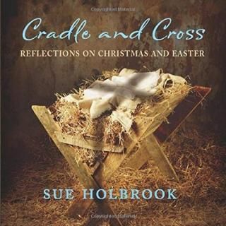 Cradle and Cross Reflections on Christmas and Easter