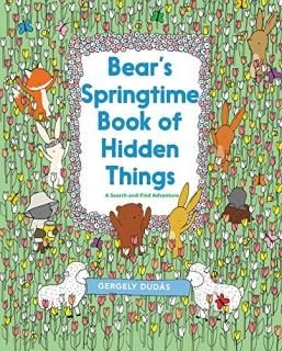 Bear's Springtime Book of Hidden Things A Search and Find Adventure