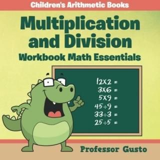 Multiplication and Division Workbook Math Essentials  Children's Arithmetic Book