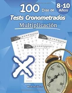 100 D?as de Tests Cronometrados Multiplicaci?n 8-10 a?os Pr?ctica de Matem?ticas