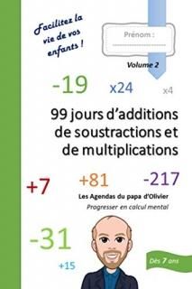99 jours d'additions de soustractions et de multiplications Les agendas du papa 
