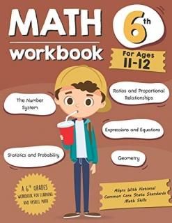 Math Workbook Grade 6 Ages 11-12 A 6th Grade Math Workbook For Learning Aligns W