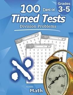 Humble Math - 100 Days of Timed Tests Division Grades 3-5 Math Drills Digits 0-1