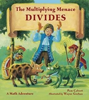 The Multiplying Menace Divides Charlesbridge Math Adventures