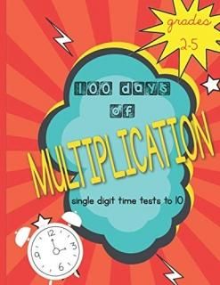 100 Days of Multiplication single digit time tests to 10 Grades 2-5