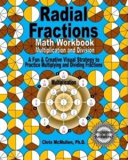 Radial Fractions Math Workbook Multiplication and Division A Fun & Creative Visu