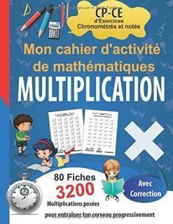 Mon cahier d'activit? de math?matiques Multiplication - Exercices Chronom?tr?s e