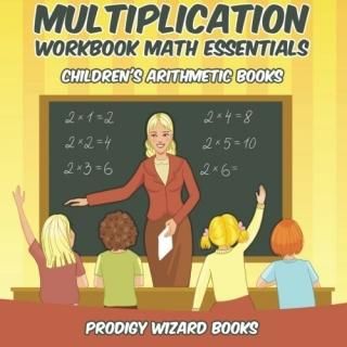 Multiplication Workbook Math Essentials Children's Arithmetic Books